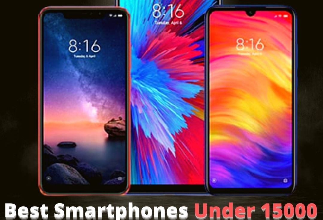 Best Smartphones Under 15000 You Should Buy&nbsp;Now